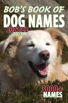 Bob's Book of Dog Names by Carron, James