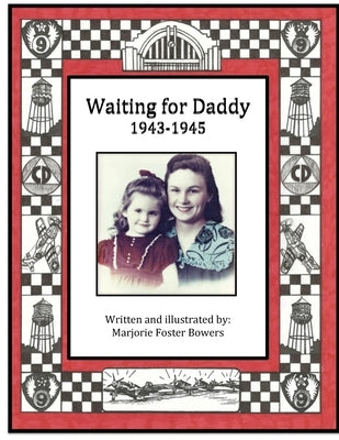 Waiting for Daddy: 1943 - 1945 by Weller, Marcia