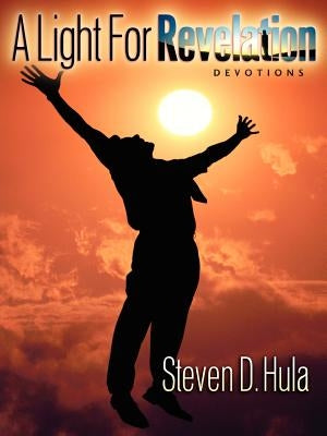 A Light For Revelation by Hula, Steven D.