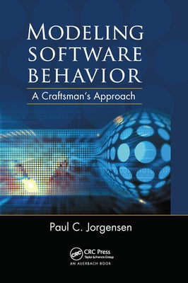 Modeling Software Behavior: A Craftsman's Approach by Jorgensen, Paul C.