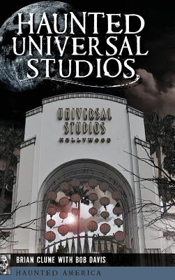 Haunted Universal Studios by Clune, Brian
