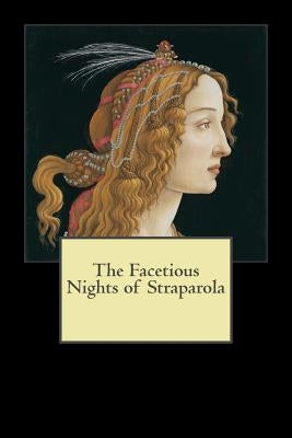 The Facetious Nights of Straparola by De Fabris, B. K.