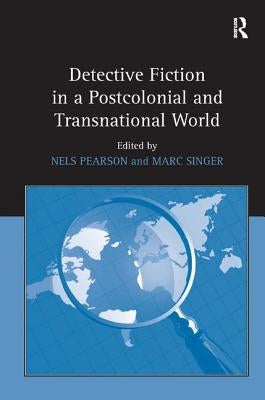 Detective Fiction in a Postcolonial and Transnational World by Pearson, Nels