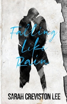 Falling Like Rain by Creviston Lee, Sarah