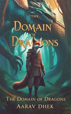 The Domain of Dragons by Dhek, Aarav