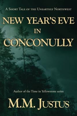 New Year's Eve in Conconully by Justus, M. M.