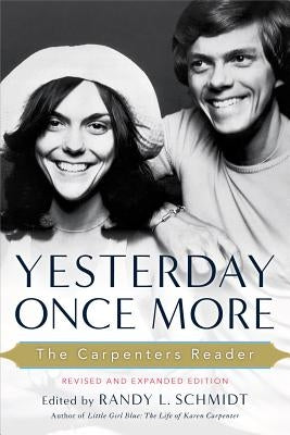 Yesterday Once More: The Carpenters Reader by Schmidt, Randy L.