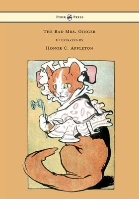 The Bad Mrs. Ginger - Illustrated by Honor Appleton by Appleton, Honor C.