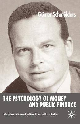 The Psychology of Money and Public Finance by Schmölders, G.