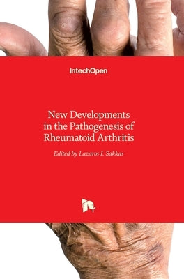 New Developments in the Pathogenesis of Rheumatoid Arthritis by Sakkas, Lazaros