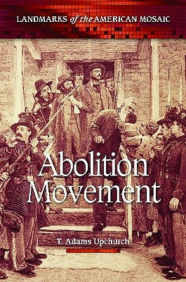 Abolition Movement by Upchurch, T. Adams