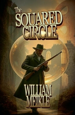 The Squared Circle by Meikle, William