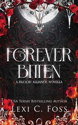 Forever Bitten: A Blood Alliance Bonus Novella by Foss, Lexi C.