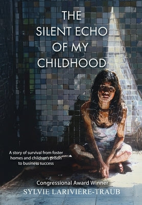 The Silent Echo of My Childhood by Lariviere-Traub, Sylvie