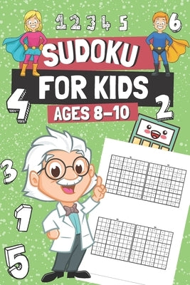 Sudoku for Kids Ages 8-10: 320 Easy Sudoku Puzzles for Clever Children, Gift Idea for Boys and Girls Who Love Brain Games by Thane, Sharon