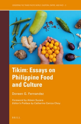 Tikim: Essays on Philippine Food and Culture by Fernandez, Doreen G.