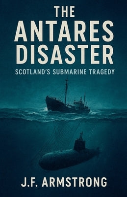 The Antares Disaster by Armstrong, J. F.