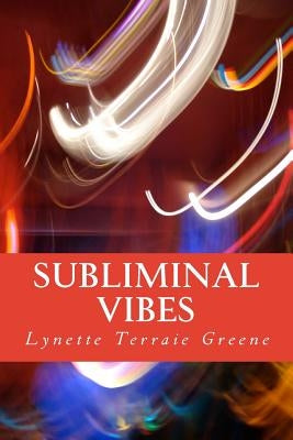 Subliminal Vibes by Greene, Lynette Terraie