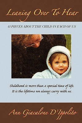 Leaning Over To Hear by D'Ippolito, Ann G.