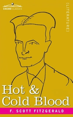 Hot and Cold Blood by Fitzgerald, F. Scott