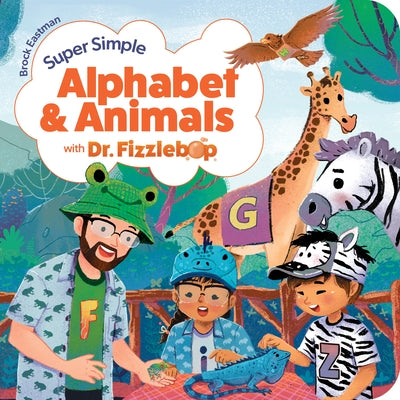 Super Simple Alphabet and Animals with Dr. Fizzlebop by Eastman, Brock