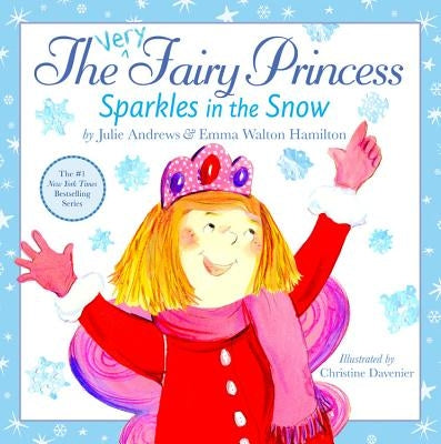 The Very Fairy Princess Sparkles in the Snow by Andrews, Julie
