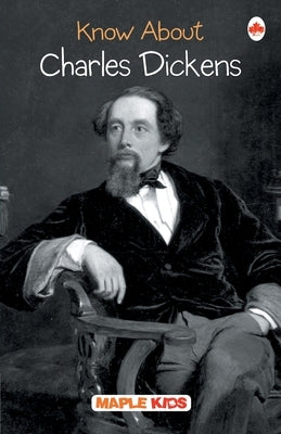 Charles Dickens (Know About) by Maple Press