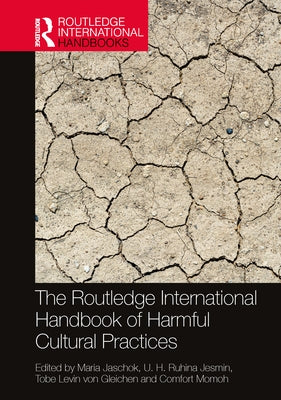 The Routledge International Handbook of Harmful Cultural Practices by Jaschok, Maria