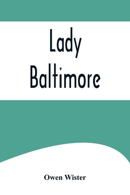 Lady Baltimore by Wister, Owen