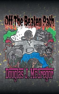 Off the Beaten Path by McGregor, Douglas J.