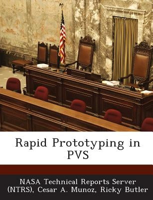 Rapid Prototyping in Pvs by Nasa Technical Reports Server (Ntrs)