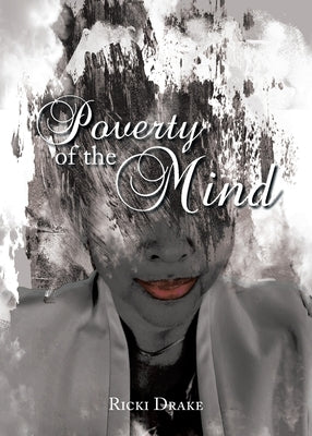 Poverty of the Mind by Drake, Ricki