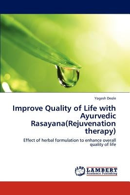 Improve Quality of Life with Ayurvedic Rasayana(rejuvenation Therapy) by Deole Yogesh