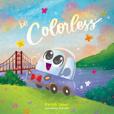 be Colorless by Vepuri, Karthik