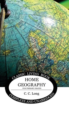 Home Geography by Long, C. C.