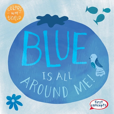 Blue Is All Around Me! by Connors, Kathleen