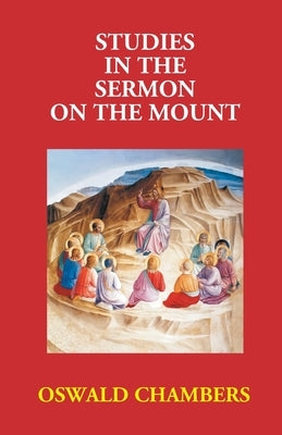 Studies In The Sermon On The Mount by Chambers, Oswald