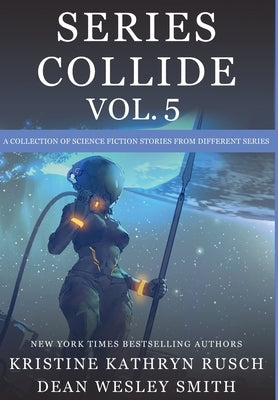 Series Collide, Volume 5 by Rusch, Kristine Kathryn