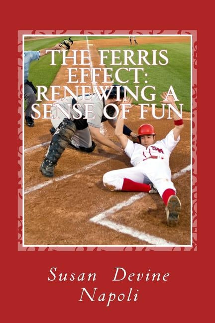 The Ferris Effect: renewing a sense of fun by Napoli, Susan Devine
