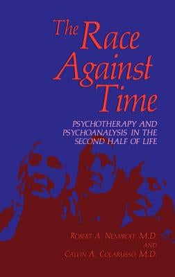 The Race Against Time: Psychotherapy and Psychoanalysis in the Second Half of Life by Nemiroff, Robert a.