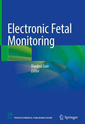 Electronic Fetal Monitoring by Guo, Xiaohui