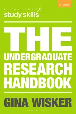 The Undergraduate Research Handbook by Wisker, Gina