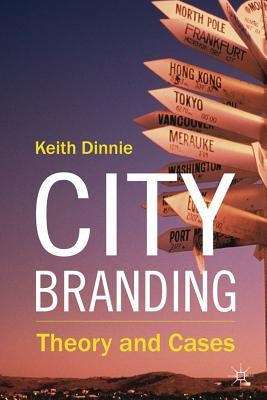 City Branding: Theory and Cases by Dinnie, K.