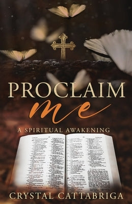 Proclaim Me by Cattabriga, Crystal