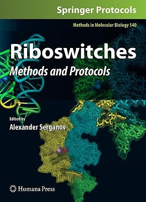 Riboswitches: Methods and Protocols by Serganov, Alexander