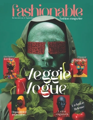Fashionable Magazine: Veggie Vogue - Exclusive Release.: The Pepper Revolution: A Fashion Revelation - Special Issue - Fashion models Create by Mahrous, Beshoy Shenouda