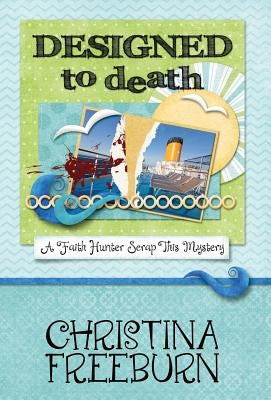 Designed to Death by Freeburn, Christina