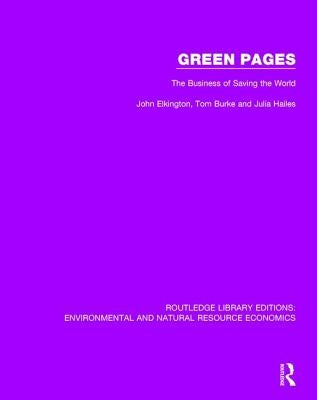 Green Pages: The Business of Saving the World by Elkington, John