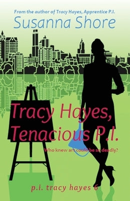 Tracy Hayes, Tenacious P.I. by Shore, Susanna