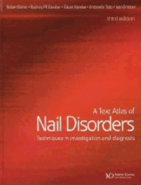 A Text Atlas of Nail Disorders: Techniques in Investigation and Diagnosis by Baran, Robert